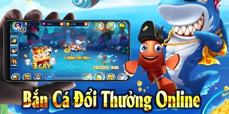 Săn cá trực tuyến cực hot trên thị trường